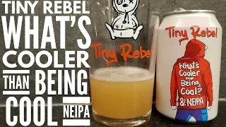 Tiny Rebel What's Cooler Than Being Cool NEIPA By Tiny Rebel Brewing Company | British Craft Beer