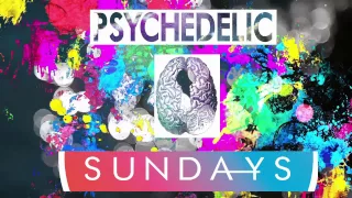 Psychedelic Sundays: A Cyberdelic History of the Past