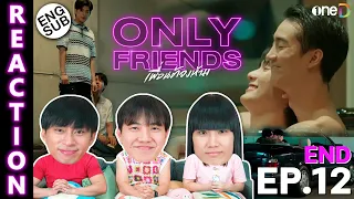 (ENG SUB) [REACTION] Only Friends เพื่อนต้องห้าม | EP.12 (END) | IPOND TV