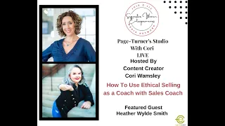 104.  How To Be An Ethical Seller As A Coach Or Healer With Sales Coach Heather Wylde Smith