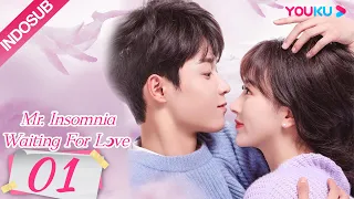 [INDO SUB] Tuan Insomnia Menunggu Cinta (Mr. Insomnia Waiting for Love) EP01 | YOUKU