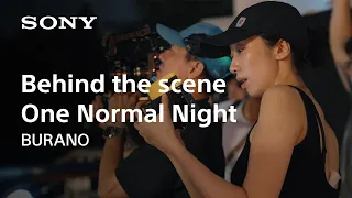 《One Normal Night》By Mai Zi Shot on BURANO Behind the Scenes