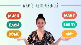 Much many, each every, some any - Do YOU know the difference?