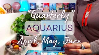 AQUARIUS "NEXT 3 MONTHS" April, May, June 2024: An Unexpected Outcome Leads To Happiness!