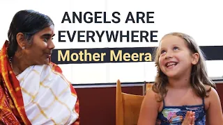 Angels are everywhere  - Mother Meera