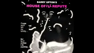 Barry Upton - House of Ill Repute (full album)