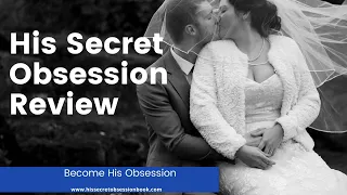 His Secret Obsession Review ❌❌❌ What Other Reviews Won't Tell You!