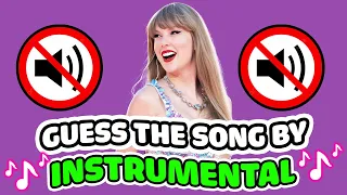 GUESS THE Taylor Swift SONGs BY THE INSTRUMENTAL | Taylor Swift Quiz