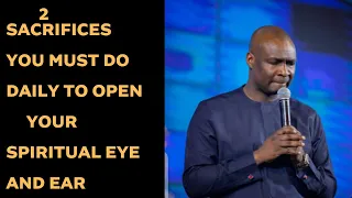 2 SACRIFICES YOU MUST DO DAILY TO OPEN YOUR SPIRITUAL EYES AND EARS