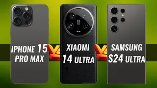 iPhone 15 Pro Max Vs Xiaomi 14 Ultra Vs Samsung S24 Ultra