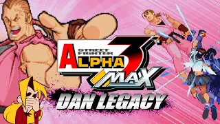 This CPU is SO CHEAP! DAN LEGACY (Pt. 5) - Street Fighter Alpha 3 Max