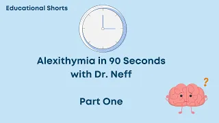 Alexithymia in 90 seconds