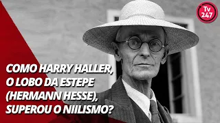 Como Harry Haller, o lobo da estepe (Hermann Hesse), superou o niilismo?