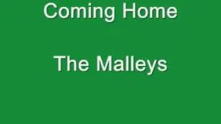 Coming Home - The Malleys