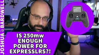 Is 250mw ExpressLRS Enough Power? Or Do I Need More? - FPV Questions