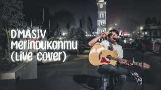 D'MASIV - Merindukanmu | mohabduls live cover | Jam Gadang Bukitinggi