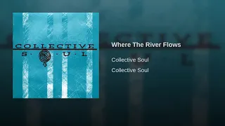 Collective Soul - Where The River Flows