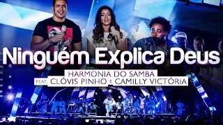 Harmonia do Samba feat. Clóvis Pinho e Camilly Victória - Ninguém Explica Deus (Clipe Oficial)