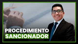 ¿Cómo inicia el procedimiento administrativo sancionador? | Víctor Lizarraga Guerra