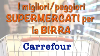 I migliori e i peggiori supermercati per la birra. PT 1 CARREFOUR 4K UHD