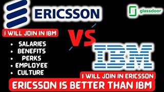 IBM vs ERICSSON vs IBM | REVIEWS | BENEFITS |SALARIES|WORK LIFE BALANCE| ERICSSON IS BETTER THAN IBM