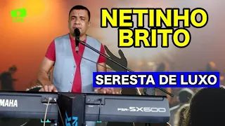 SERESTA BOLERADO DE LUXO AO VIVO NETINHO BRITO NO CANAL FAMILIA BRITO