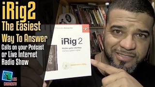 Use iRig2 To Make/Take Live Cell Phone Calls On Your Internet Radio ☎️ +🎤 : LGTV Review