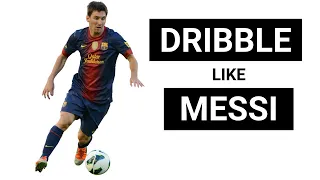 How to Dribble like Lionel Messi