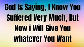 God Is Saying, I Know You Suffered Very Much, But Now i Will Give You #jesusmessage #godmessage