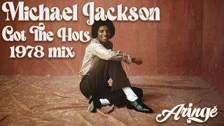 Michael Jackson - Got The Hots (70's Mix)