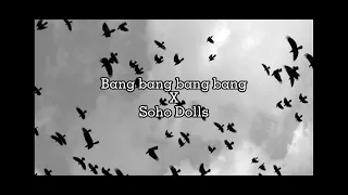 Bang bang bang bang X Soho Dolls / traduction française