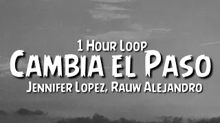 Jennifer Lopez, Rauw Alejandro - Cambia el Paso {1 Hour Loop}