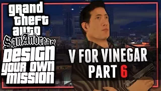 THE ESCAPE | V For Vinegar - Part 6 (GTA San Andreas DYOM)