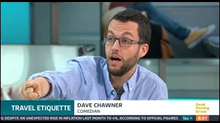 Dave Chawner - Good Morning Britain, Travel Etiquette