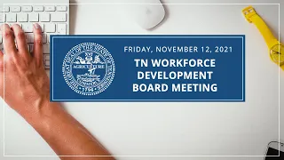 November 12, 2021 Tennessee Workforce Development Board meeting