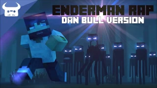 MINECRAFT ENDERMAN RAP ( Dan Bull )