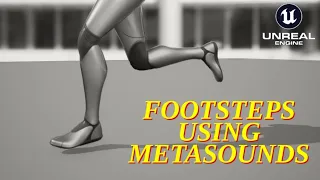 Footsteps with metasounds in Unreal Engine