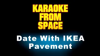 Pavement • Date with IKEA • [Karaoke] [Instrumental Lyrics]