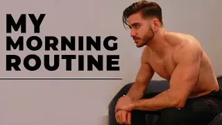 MY MORNING ROUTINE | Healthy Men's Morning Routine 2018 | ALEX COSTA