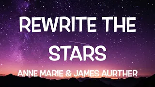 Anne-Marie & James Arthur - Rewrite The Stars (Lyrics)