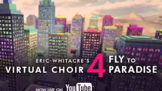 Virtual Choir 4 - 'Fly to Paradise' (A Cappella)