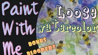Practice loose watercolor effects with me!  ** Stay for the bloopers at the end!