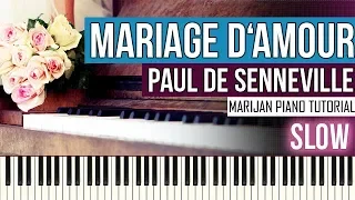 How To Play: Mariage d'Amour - Paul de Senneville/George Davidson | SLOW Piano Tutorial + Sheets