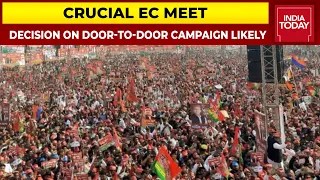Key EC Meet On Poll Rallies, Door-To-Door Campaigning Today, Likely To Chalk Out COVID Protocols