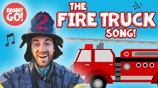 The Fire Truck Song! 🚒 | Fire Trucks For Songs | Danny Go! Songs For Kids