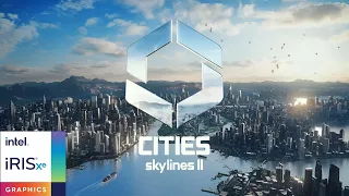 Cities Skylines 2 | Intel i5 1135G7 (Iris Xe) | HD 720p