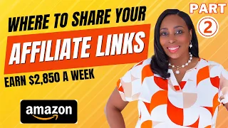 Best 10 Places To Share Your Amazon Affiliate Links To Make US$2,850 A Week As An Amazon Associate