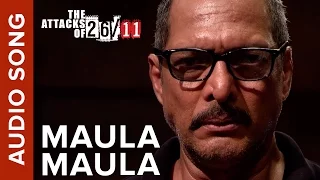 Maula Maula (Audio Song) | The Attacks Of 26/11 ft. Nana Patekar & Sanjeev Jaiswal