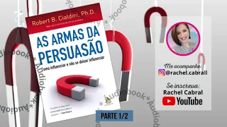 ÁUDIOBOOK | As Armas da Persuasão de Robert Cialdini (Parte 1/2)