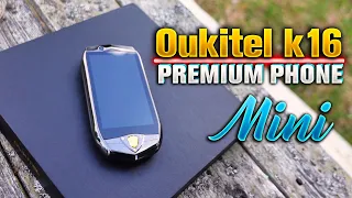 Oukitel k16 Mini - ТЕЛЕФОН ПРЕМИУМ КЛАССА!